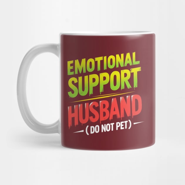 Emotional-Support-Husband-Do-Not-Pet by Creatifly Graphic Tees